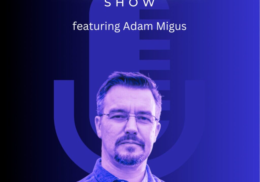 The Evolution of Identity and Access Management with Adam Migus